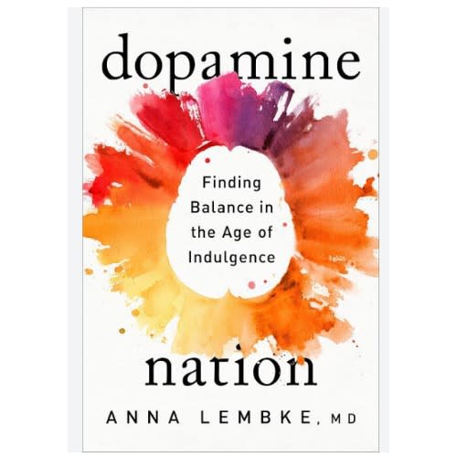 Dopamine Nation: Finding Balance In The Age Of Indulgence