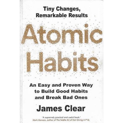 Atomic Habits: An Easy & Proven Way To Build Good Habits And Break Bad Ones