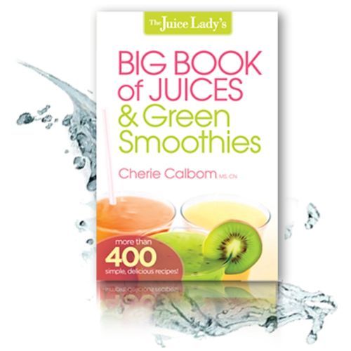 The Juice Lady's Big Book Of Juices And Green Smoothies: More Than 400 Simple...