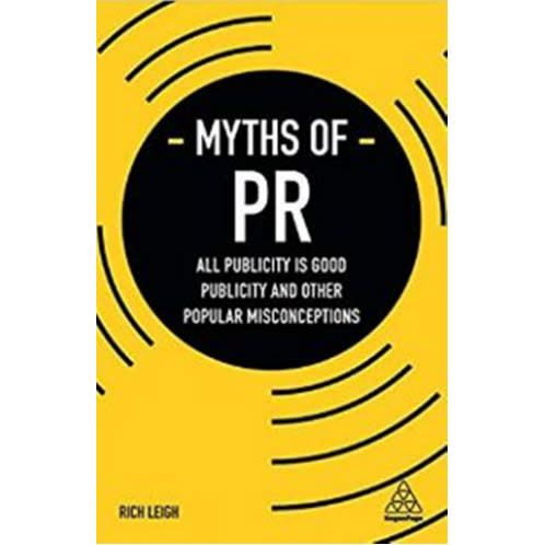 Myths Of Pr - All Publicity Is Good Publicity And Other Popular Misconceptions