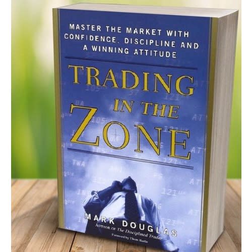 Trading In The Zone : Master The Market With Confidence, Discipline And A Winning Attitude