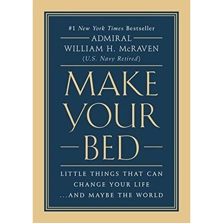 Make Your Bed By Admiral William Mcraven