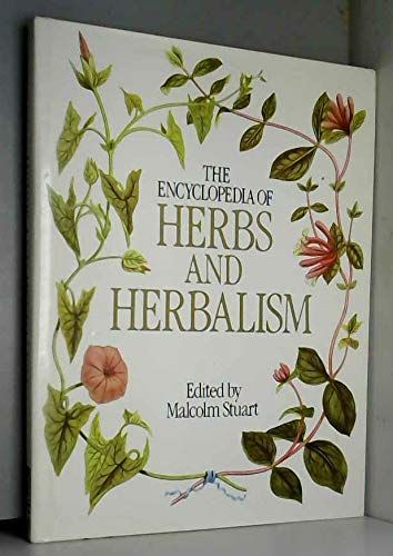 The Encyclopedia Of Herbs And Herbalism
