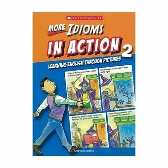 More Idioms In Action 2 - Learning English Through Pictures