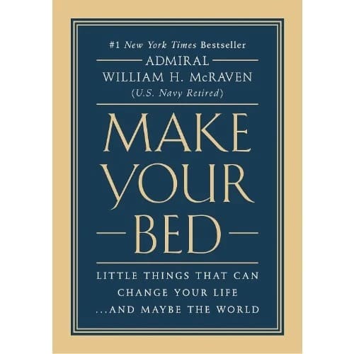Make Your Bed - Little Things That Can Change Your Life And Maybe The World - Willian H.mc