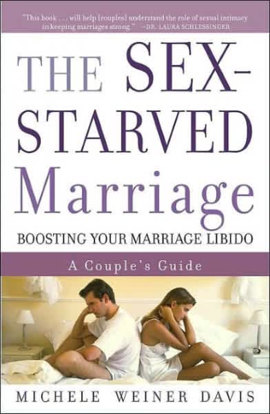 The Sex-Starved Marriage - Boosting Your Marriage Libido - A Couples Guide