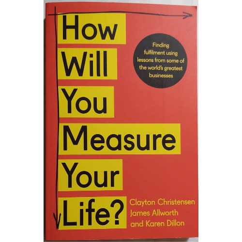 How Will You Measure Your Life?