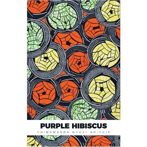 Purple Hibiscus By Chimamanda Ngozi Adichie - NLP Edition With Vlisco Ankara Design