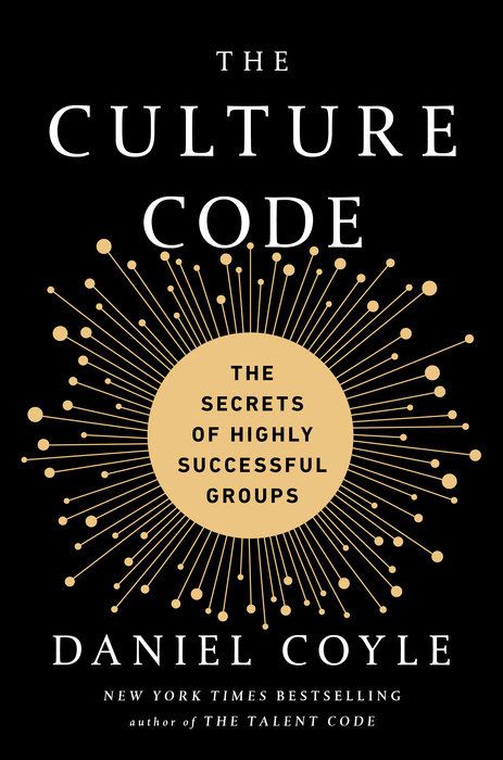 The Culture Code: The Secrets Of Highly Successful Groups
