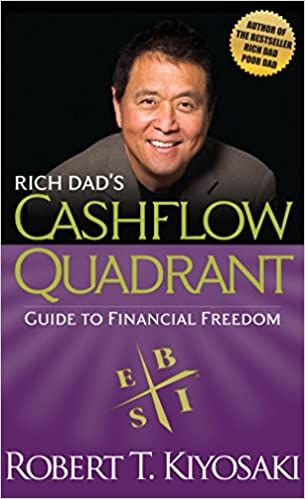 Rich Dad's Cashflow Quadrant: Guide To Financial Freedom