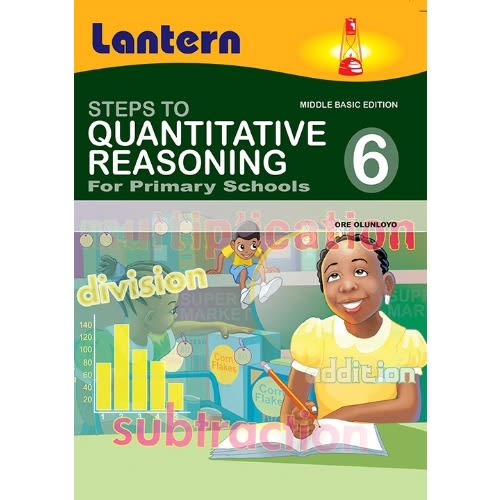 Steps To Quantitative Reasoning For Primary School 6, By Ore Olunloyo, Lantern.