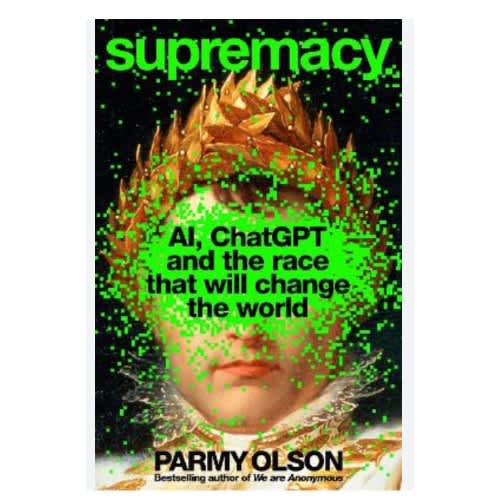 Supremacy - Ai  Chatgpt And The Race That Will Change The World