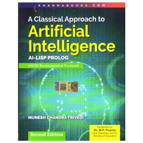 A Classical Approach To Artificial Intelligence By Munesh Chandra Trivedi 2nd Edition 2023.