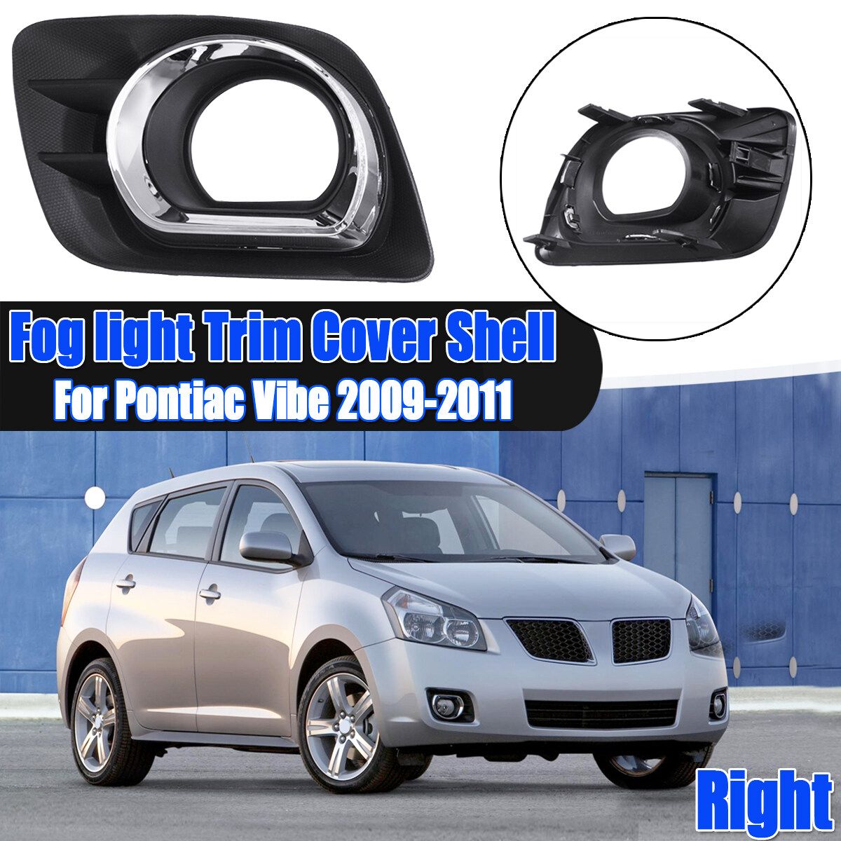1PCS Left/Right Fog Lamps Lights Trim Cover Shell For Pontiac Vibe 09-11 Right