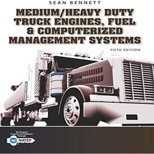 Medium / Heavy Duty Truck Engines - Fuel And Computerized Management Systems Fifth Edition
