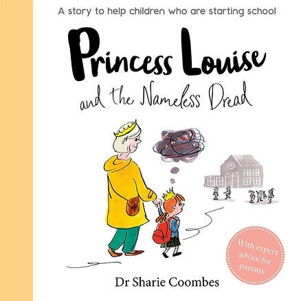 Princess Louise & The Nameless - A Story To Help Children Who Are Starting School