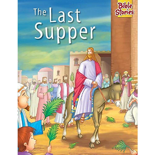 The Last Supper:Pegasus Story Book For Children Of Ages 4-10
