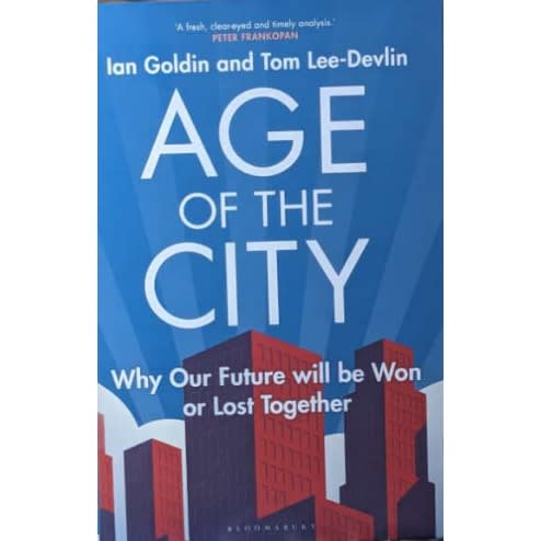 Age Of The City: Why Our Future Will Be Won Or Lost Together