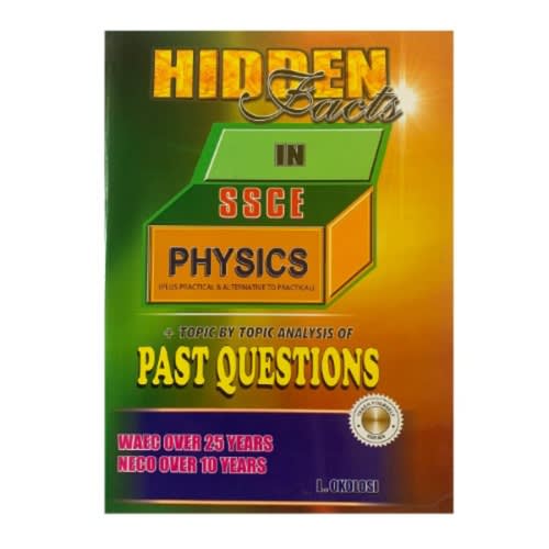 Hidden Facts In Ssce Physics - Plus Practicals & Alternative To Practical