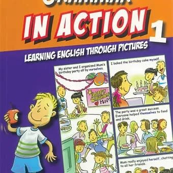 Grammar In Action 1 - Learning English Through Pictures