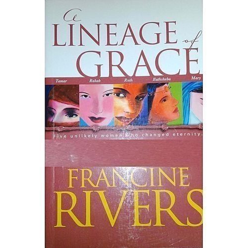 A Lineage Of Grace By Francine Rivers