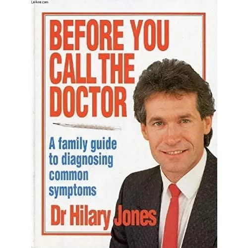 Before You Call The Doctor A Family Guide To Diagnosing Common Symptoms - Dr Hillary Jon