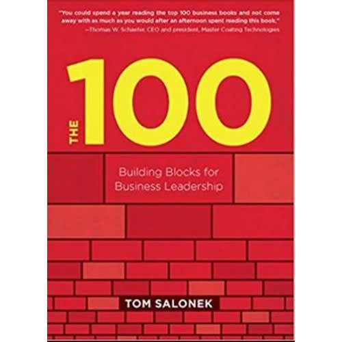 The 100: Building Blocks For Business Leadership Tom Salonek