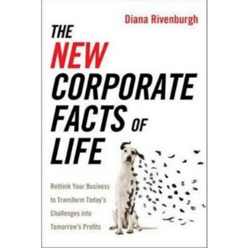 The New Corporate Facts of Life Rethink Your Business to Transform Todays Challenges