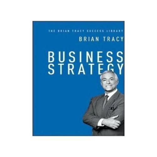 Business Strategy By Brian Tracy