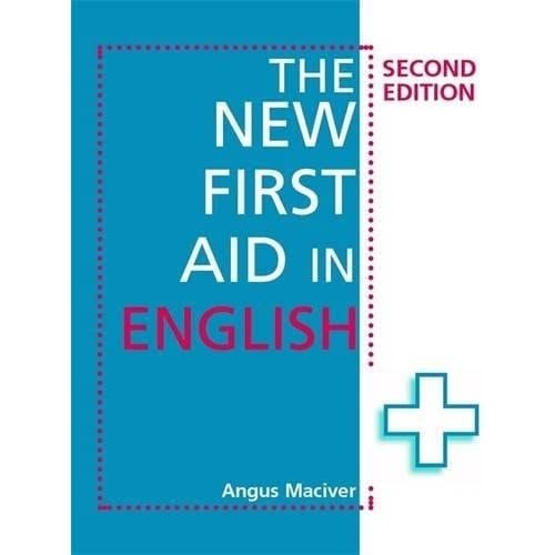 The New First Aid In English, Second Edition, By Angus Maciver