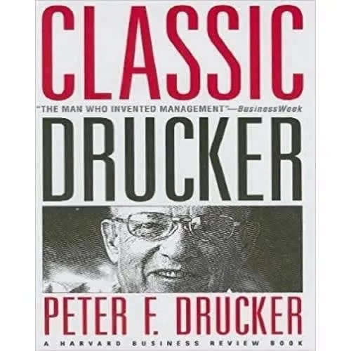 Classic Drucker By Peter F. Drucker