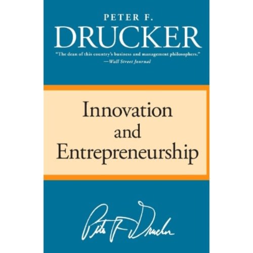 Innovation And Entrepreneurship By Peter F. Drucker