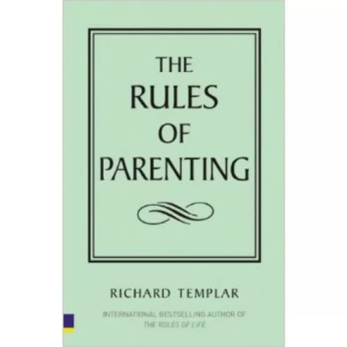 The Rules Of Parenting By Richard Templar