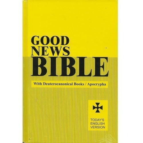 Good News Bible: With Deuterocanonical Books & Apocrypha