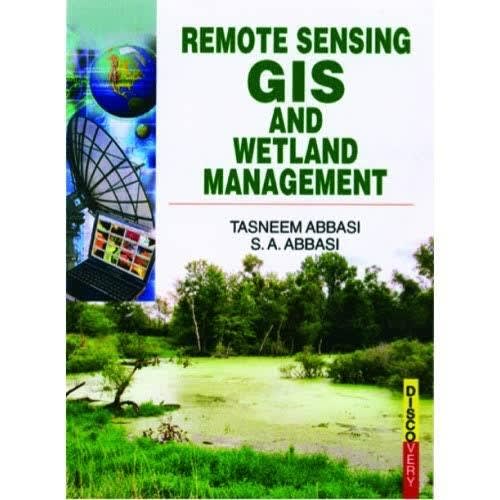 Remote Sensing Gis And Wetland Management By Tasneem Abbasi