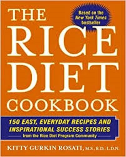 The Rice Diet Cookbook: 150 Easy, Everyday Recipes..