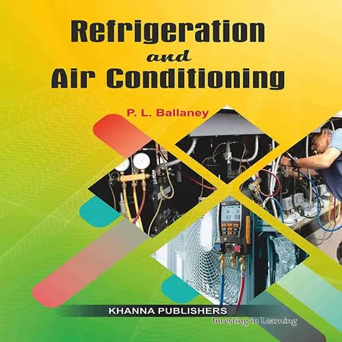 Refrigeration And Air Conditioning By P. L. Ballaney