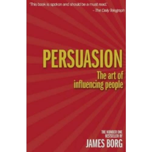 Persuasion: The Art Of Influencing People