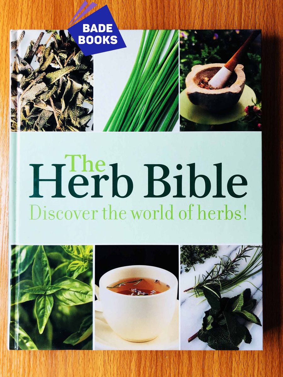 The Herb Bible (Discover The World Of Herbs)