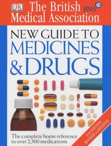 British Medical Association New Guide To Medicine And Drugs
