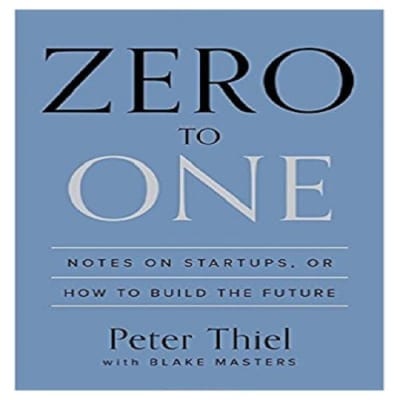 Zero To One By Peter Thiel