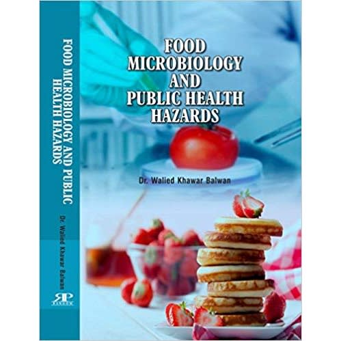 Food Microbiology And Public Health Hazards By Dr. Walied Khawar Balwan. Hardcover. 2017