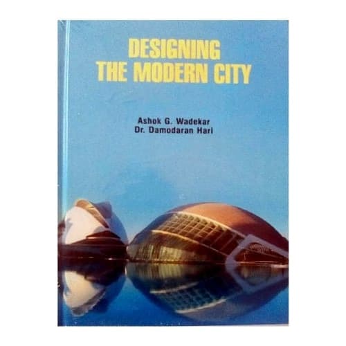 Designing The Modern City By Asok G. Wadekar. Hardcover. 1/e 2019