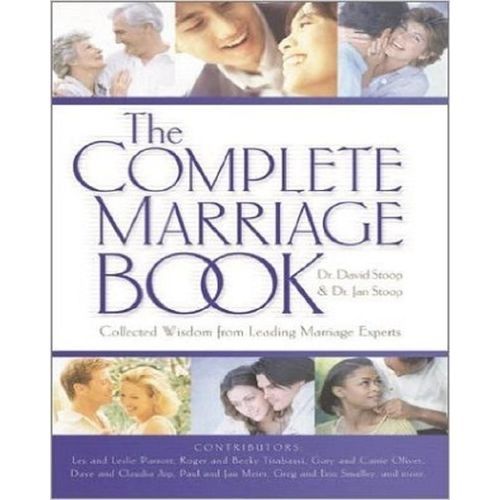 The Complete Marriage Book: Collected Wisdom From Leading Marriage Experts