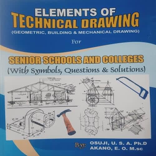 Elements Of Technical Drawing For Senior Schools And Colleges By Osuji Akano