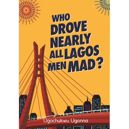 Who Drove Nearly All Lagos Men Mad? Paperback