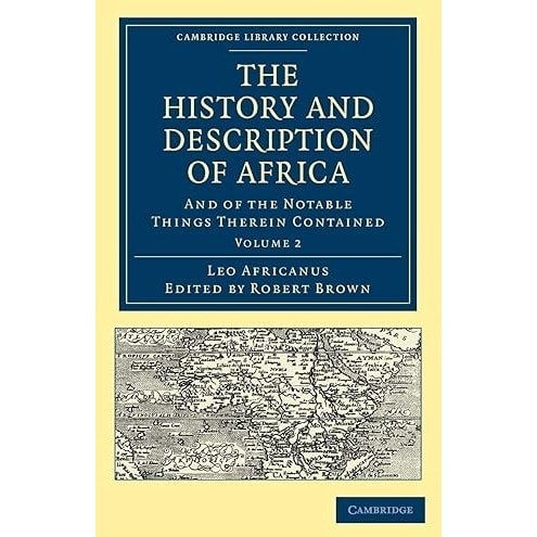 The History And Description Of Africa And Of The Notable Things Therein Contained