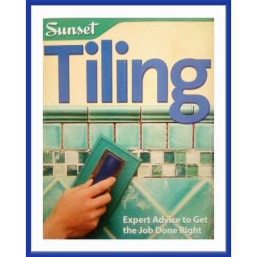 Tiling: Expert Advice To Get The Job Done Right By Josh Garskof.paperback. 2009