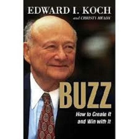 BUZZ: How To Create It And Win With It Hardcover