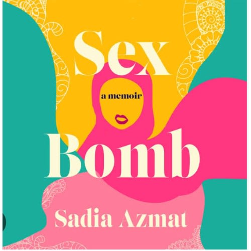 Sex Bomb: A 'hilarious, Raw And Poignant' Memoir